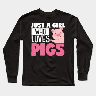 Just A Girl Who Loves Pigs, Funny Gift Long Sleeve T-Shirt